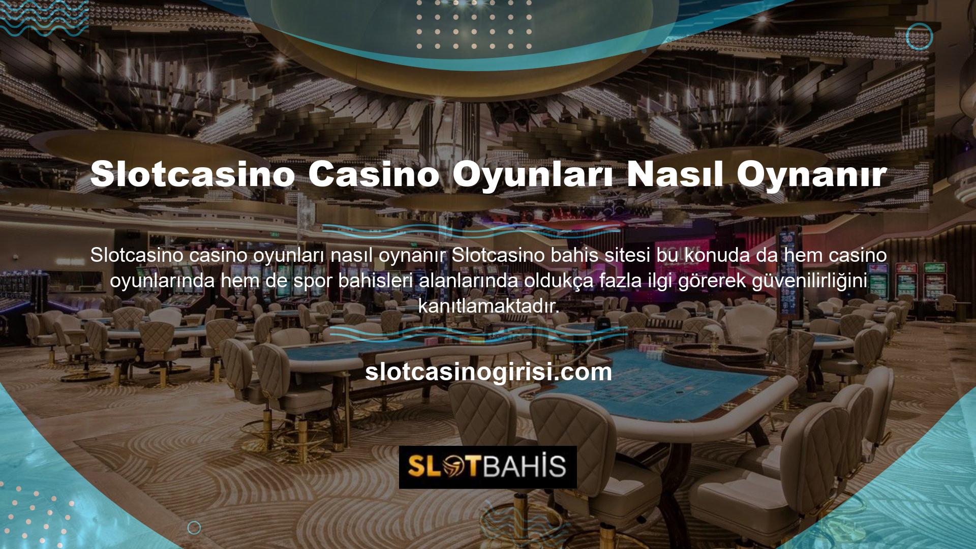Slotcasino casino oyunları söz konusu olduğunda üyeler bu alanda sorunsuz bir ortamdan faydalanabilmektedir